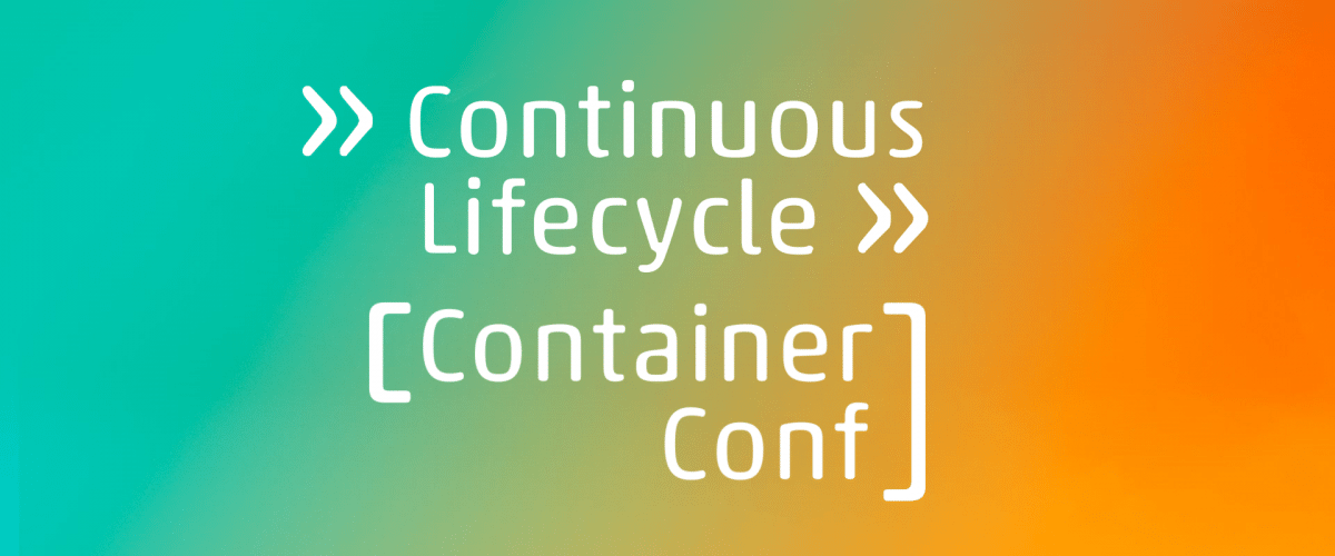 Developer Experience: CfP for Continuous Lifecycle/ContainerConf 2023 extended