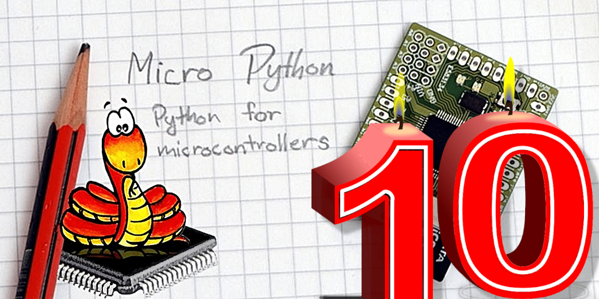 Birthday: Ten years of MicroPython and a new version