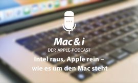 Intel Out, Apple In: A Deep Dive into the Success of Mac in the Mac & i Podcast